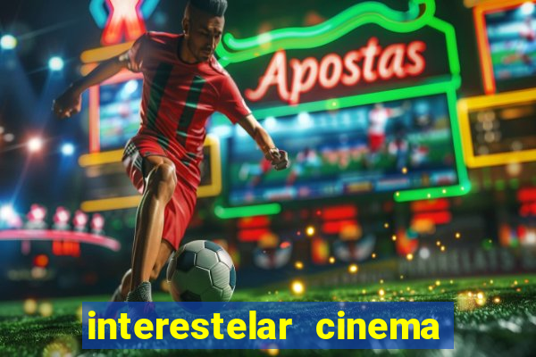 interestelar cinema 2024 cinemark