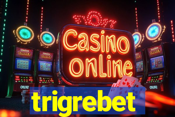 trigrebet