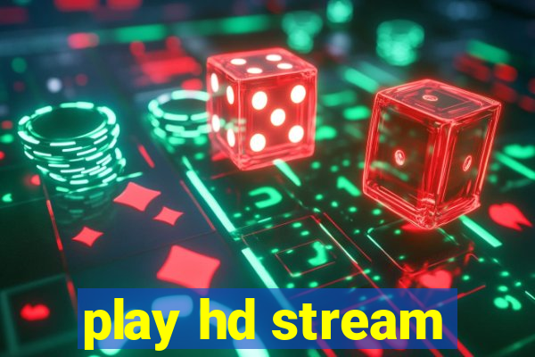 play hd stream