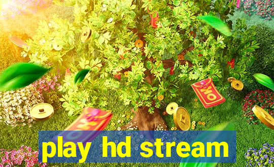 play hd stream