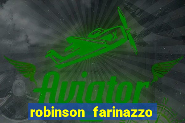 robinson farinazzo casal patente