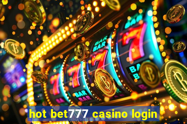 hot bet777 casino login