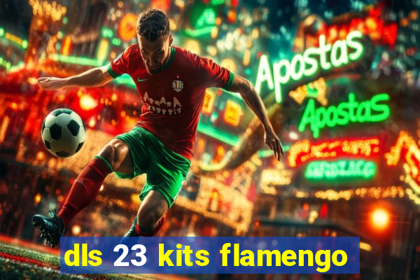 dls 23 kits flamengo