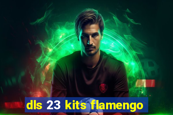 dls 23 kits flamengo