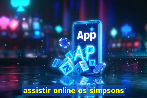 assistir online os simpsons