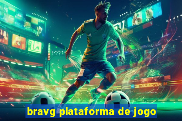 bravg plataforma de jogo