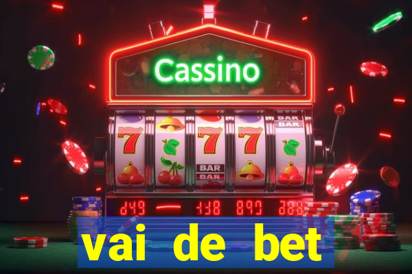 vai de bet plataforma gusttavo lima