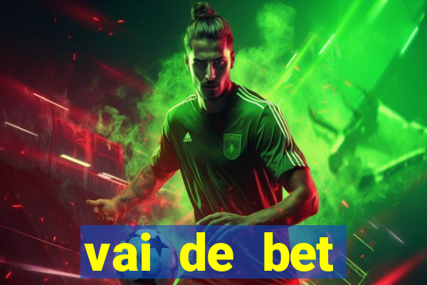 vai de bet plataforma gusttavo lima