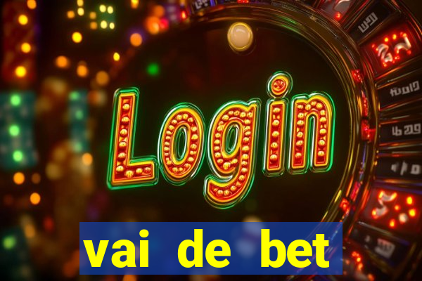 vai de bet plataforma gusttavo lima