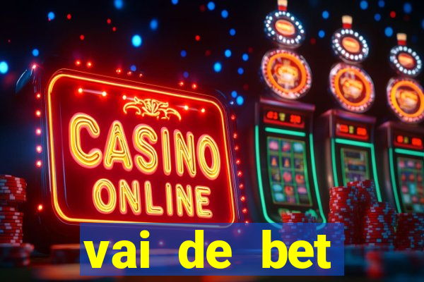 vai de bet plataforma gusttavo lima