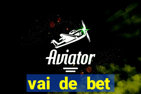 vai de bet plataforma gusttavo lima