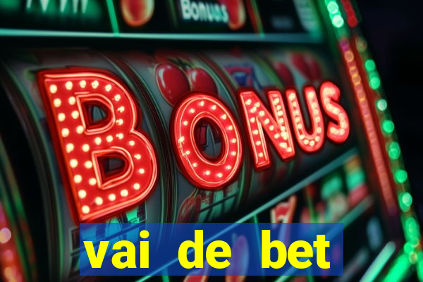 vai de bet plataforma gusttavo lima