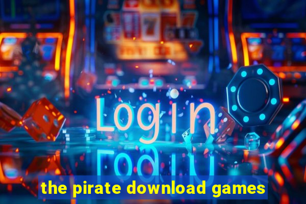 the pirate download games