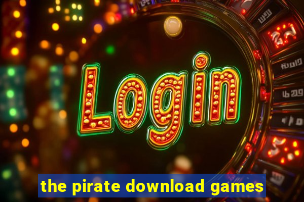 the pirate download games