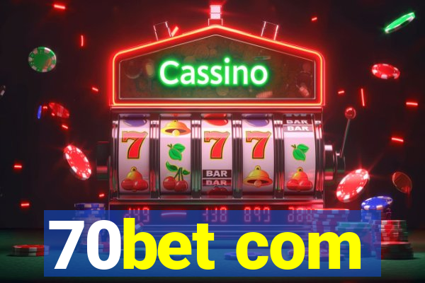 70bet com