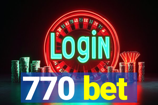 770 bet