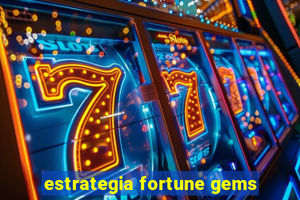 estrategia fortune gems