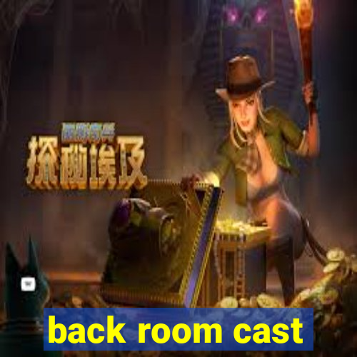 back room cast