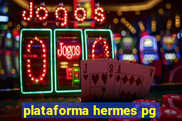 plataforma hermes pg