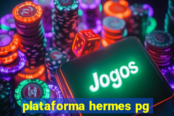 plataforma hermes pg