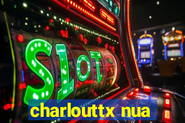 charlouttx nua