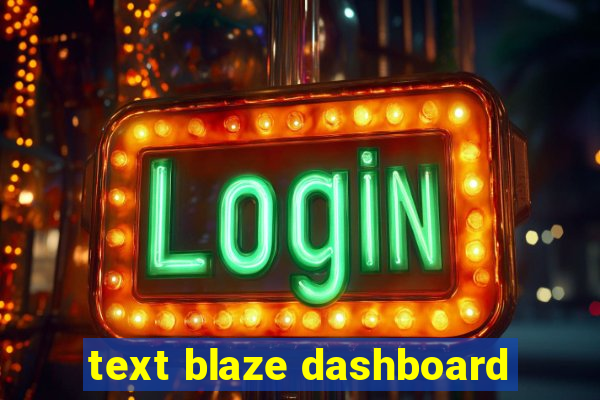 text blaze dashboard