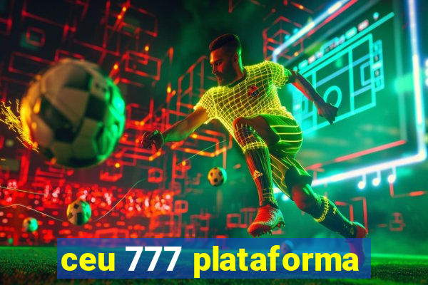 ceu 777 plataforma