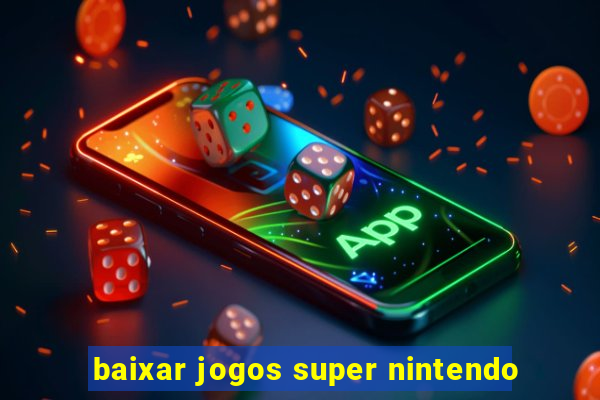 baixar jogos super nintendo