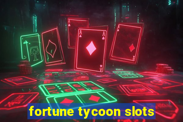 fortune tycoon slots