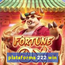 plataforma 222 win