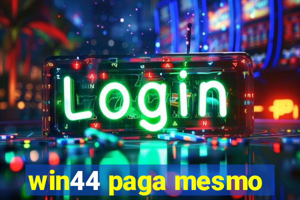 win44 paga mesmo