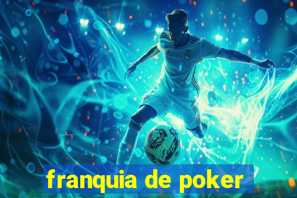 franquia de poker