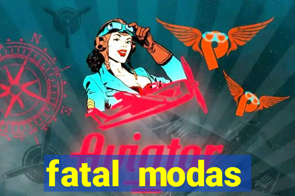 fatal modas barreiras bahia