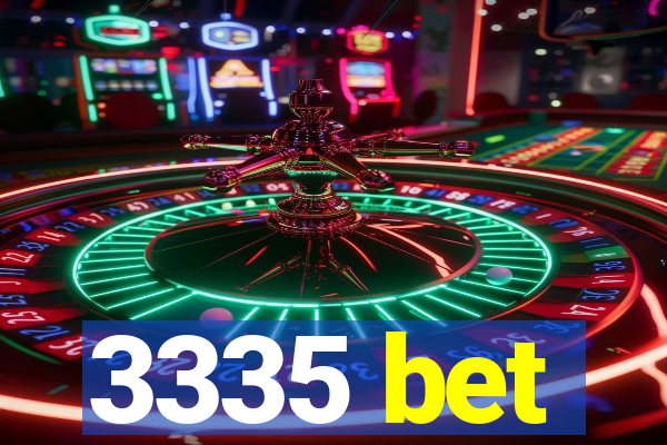 3335 bet