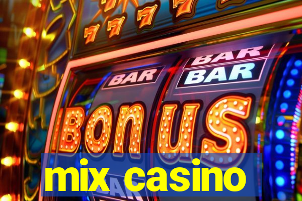 mix casino