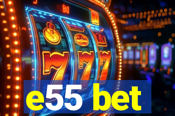 e55 bet