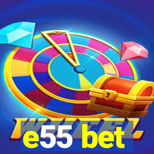 e55 bet