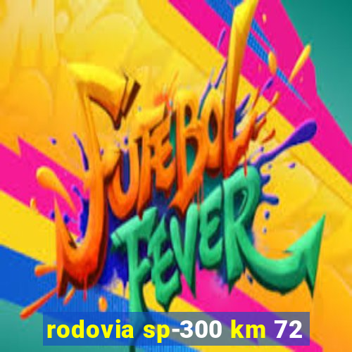 rodovia sp-300 km 72