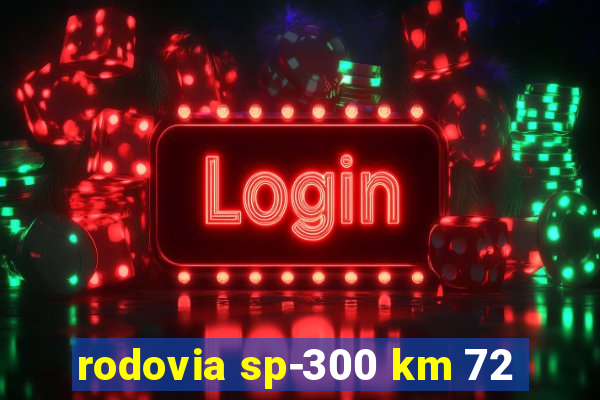 rodovia sp-300 km 72