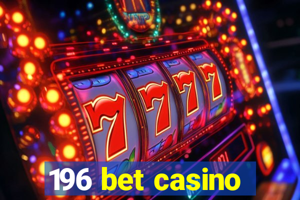 196 bet casino