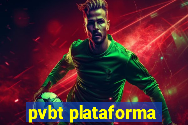 pvbt plataforma