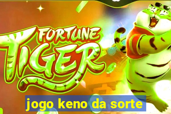 jogo keno da sorte