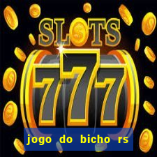 jogo do bicho rs resultado certo de hoje 14h 18h rj hoje