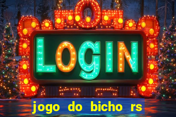 jogo do bicho rs resultado certo de hoje 14h 18h rj hoje