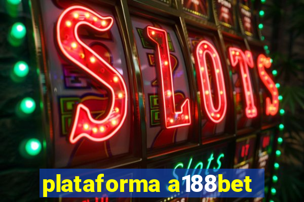 plataforma a188bet