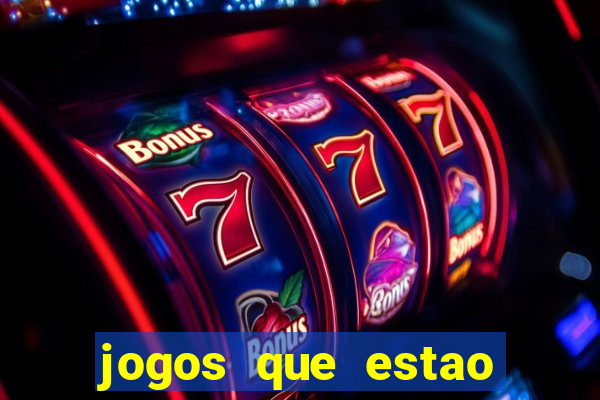 jogos que estao pagando hoje