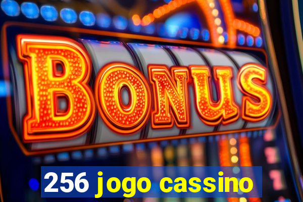 256 jogo cassino