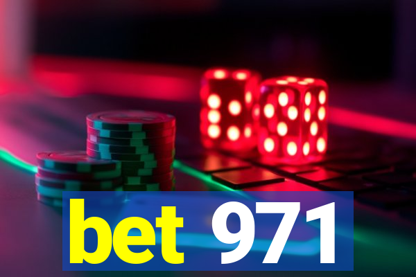 bet 971