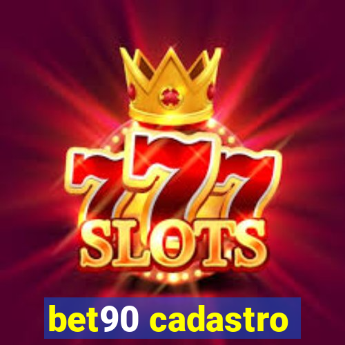 bet90 cadastro