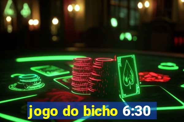 jogo do bicho 6:30